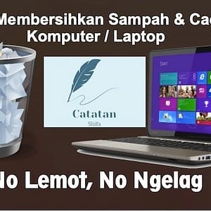 Cara Membersihkan Sampah di Laptop Agar Tidak Lemot